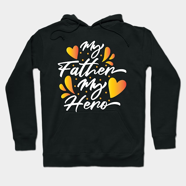 my father my hero Hoodie by kenjones